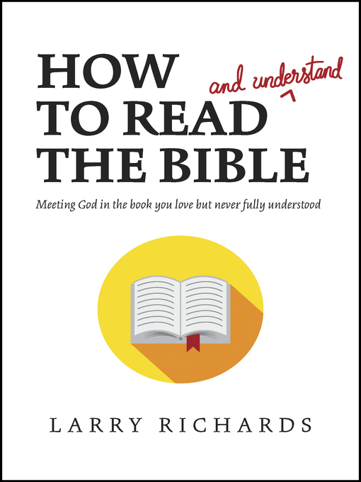 Title details for How to Read (and Understand) the Bible by Larry Richards - Available